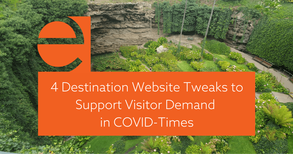 4 Destination Website Tweaks To Support Visitor Demand In COVID Times